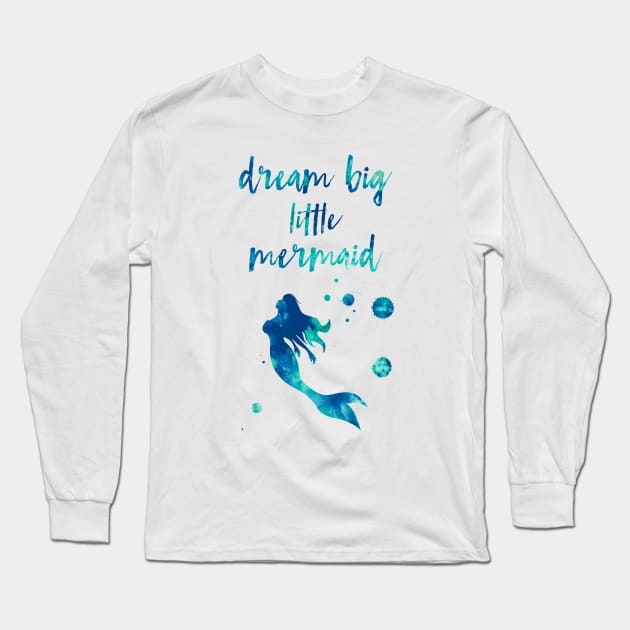 Dream Big Little Mermaid Long Sleeve T-Shirt by Miao Miao Design